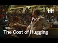 THE COST OF HUGGING Trailer | TIFF 2024