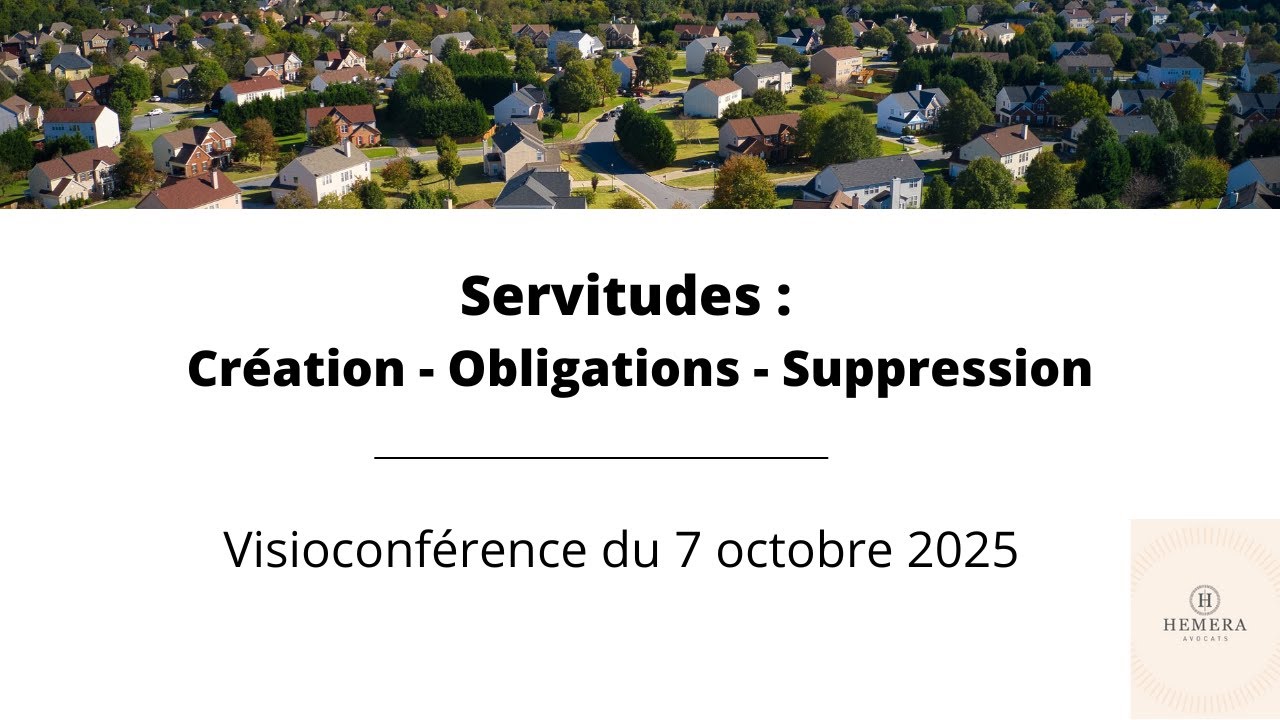 Servitudes 1. Création, obligations, suppression - Conférence du 7 octobre 2025