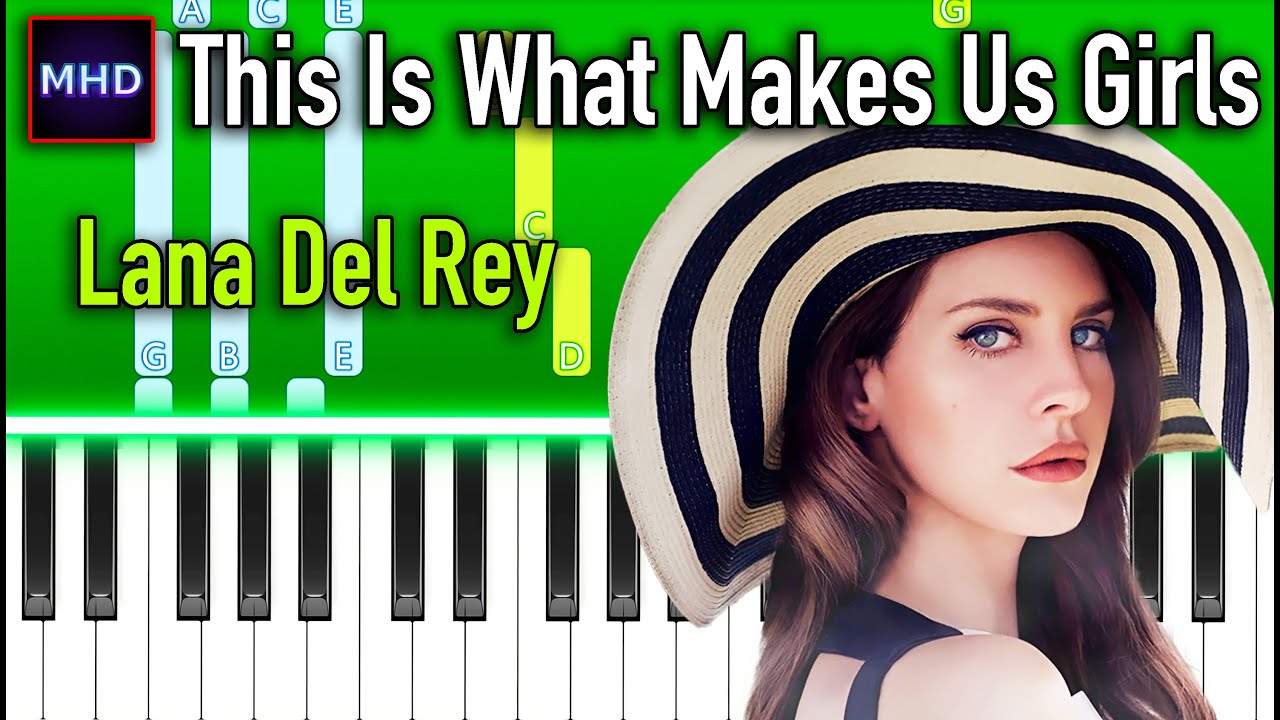 Lana del rey this is what makes us girls piano tutorial youtube