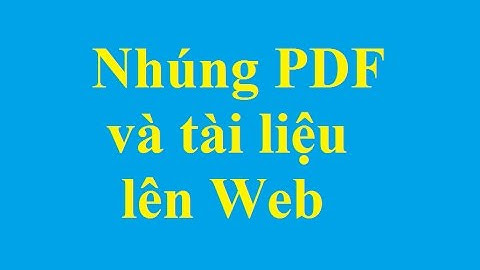 Cách nhúng file PDF và các tài liệu khác lên Web - http://taimienphi.vn