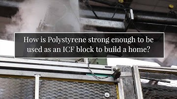 How is Polystyrene strong enough to be used as an ICF block to build a home?