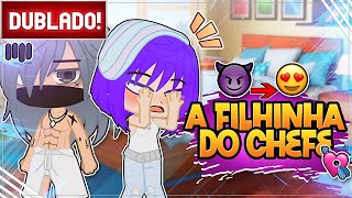 [ DUBLADO ] A FILHINHA DO CHEFE 😈 | MINI FILME GACHA CLUB