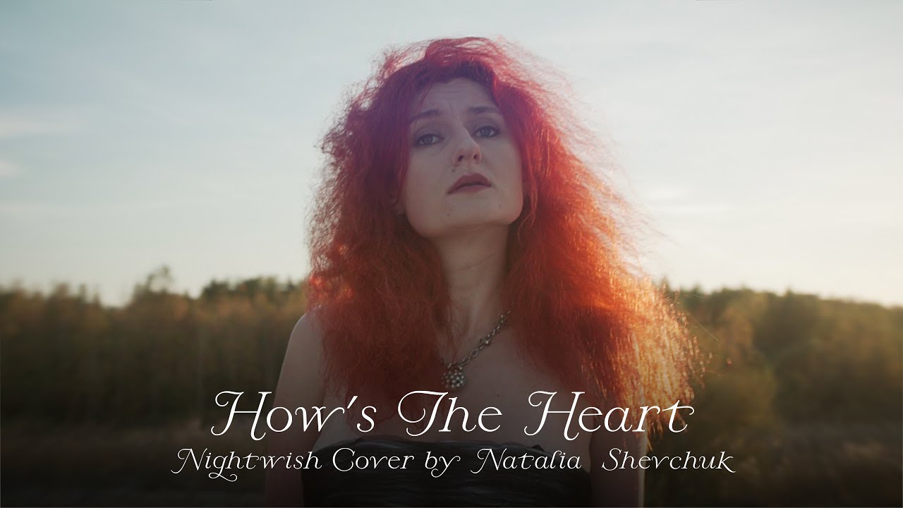 Nightwish - How's The Heart? Cover By Natalia Shevchuk / Что сердце прячет? - Наталия Шевчук