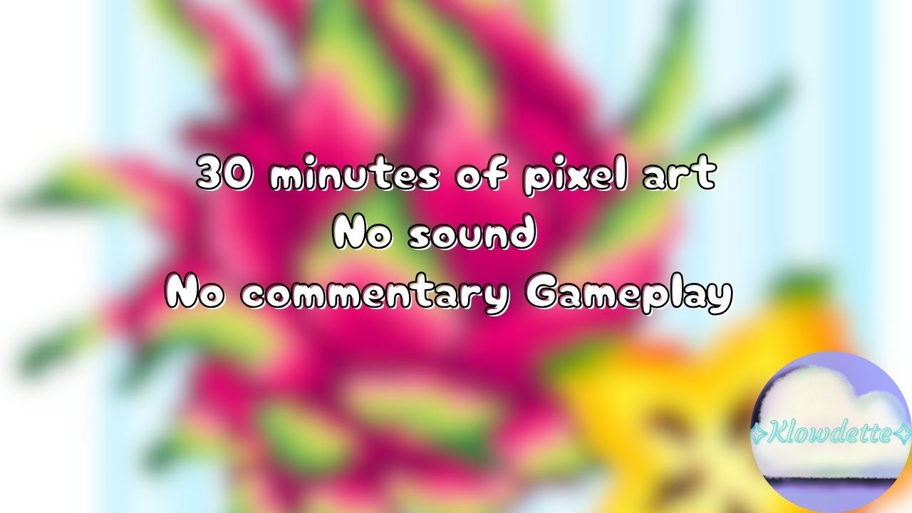 30 minutes of Pixel Art - no sound - no commentary gameplay 