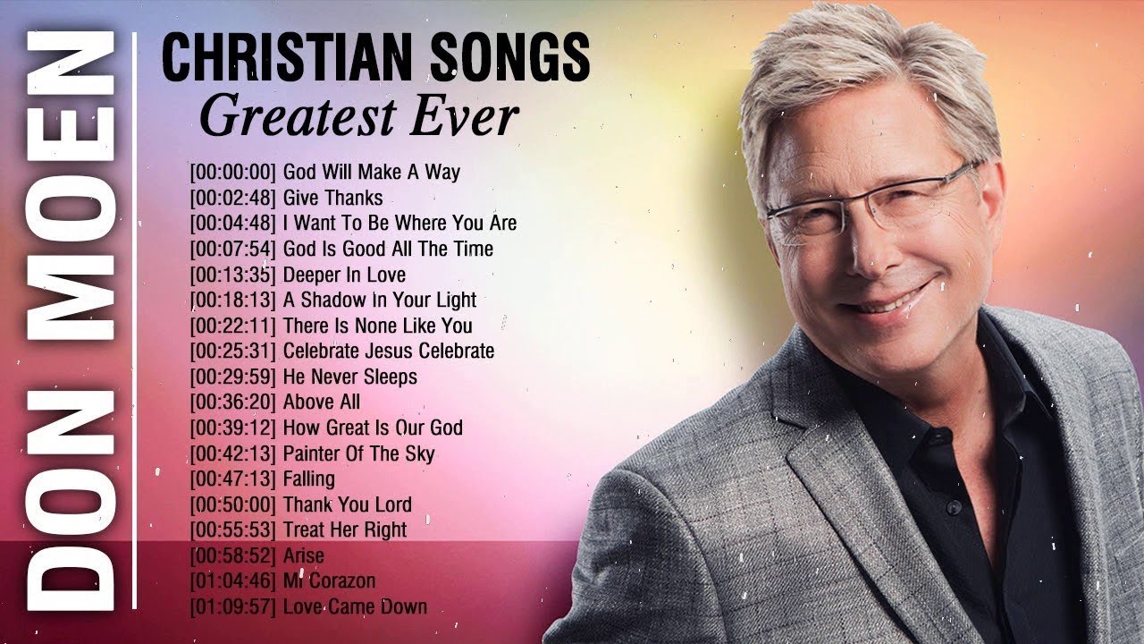 Don Moen Best Songs Of All Time Collection Popular Christian Songs Greatest Ever Nonstop 