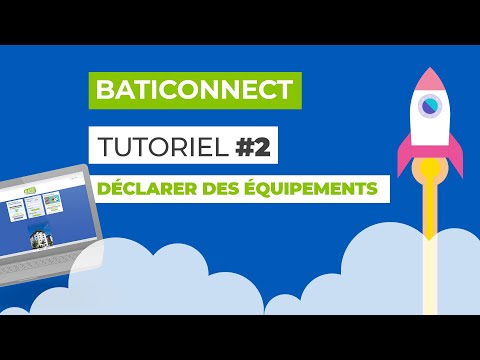 BATICONNECT / TUTO #2 - Déclarer des équipements