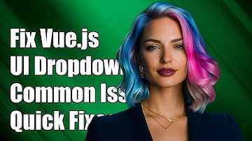 Fixing Vue.js Issues with Semantic UI Dropdown: Common Problems & Solutions