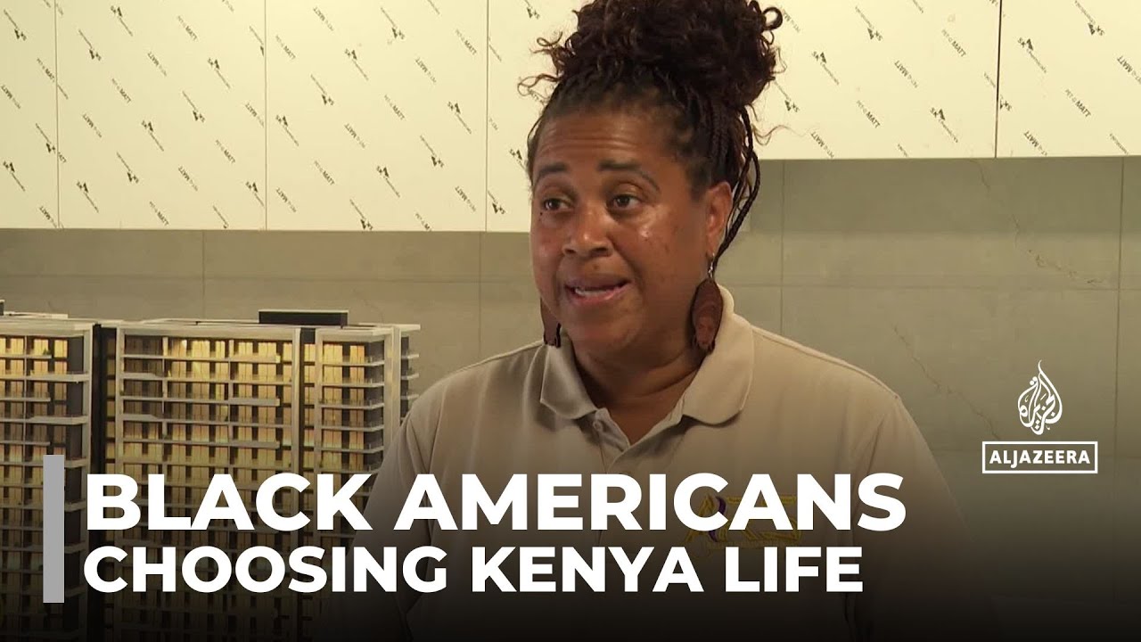 US citizens migrating to Africa: A growing number of black Americans relocate to Kenya
