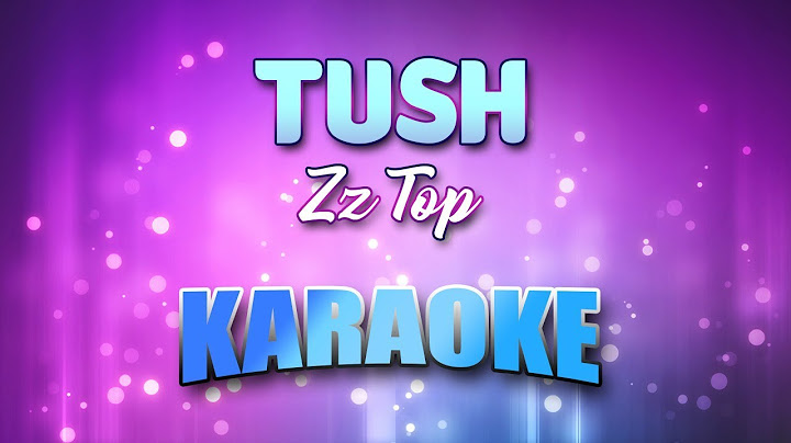 Tush Karaoke version - Karaoke performance video thumbnail