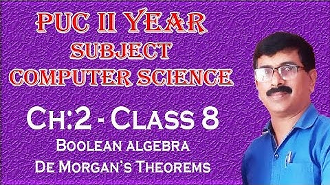 PU Computer Science/PU Commerce -Chapter 2: Part 8/10 | II PUC | BOOLEAN ALGEBRA Demorgans Theorem