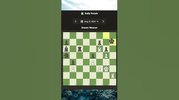 Chess.com Daily Puzzle 31 August 2024 Dream Weaver #shorts
