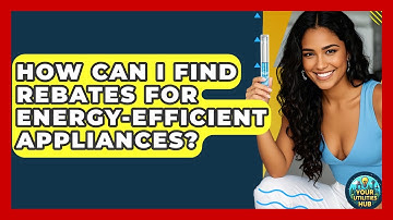 How Can I Find Rebates For Energy-efficient Appliances? - Your Utilities Hub