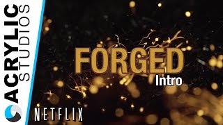 Intro to Forged the TV Series