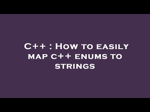 C++ : How to easily map c++ enums to strings
