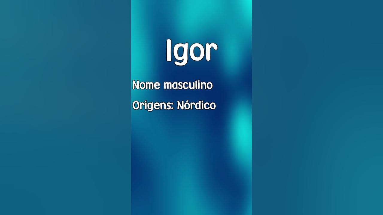 IGOR - SIGNIFICADO E ORIGEM DO NOME [SHORTS] - YouTube