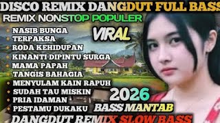 DJ DISCO DANGDUT REMIX VIRAL 2026‼️NASIB BUNGA - DISCO DANGDUT REMIX SLOW BASS - AUDIO JERNIH 