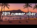 2019 Summer Vibes ~ Nostalgia Playlist
