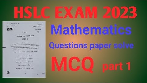 HSLC Exam 2023 General Mathematics question paper solutions/Assam HSLC Exam 2023Maths question paper