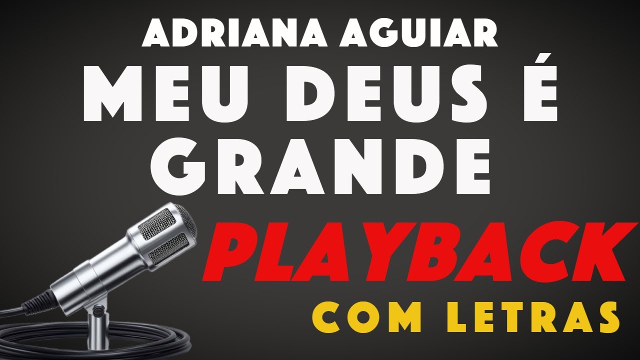 Adriana Aguiar - Meu Deus É Grande (PlayBack) com letra