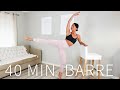 40 MIN FULL BODY BARRE & PILATES WORKOUT || Sculpt & Strengthen