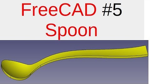 [FreeCAD Tutorials] 05.Modeling the Spoon. (freecad assembly, freecad draft, freecad fem)