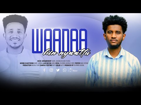 WAADAA HIN NYAATTU Nahil Ararsa NahilArarsa Faarfannaa Haaraa New Oromic Song