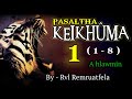 Pasaltha keikhuma  1 18 by  rvl remruatfela a hlawm in