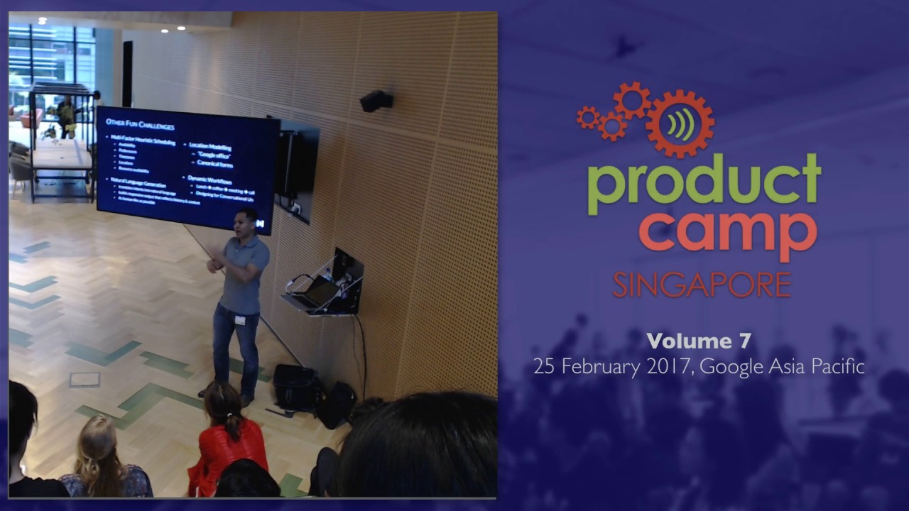 Building an A.I. Assistant that Speaks Human - ProductCamp Singapore Volume 7