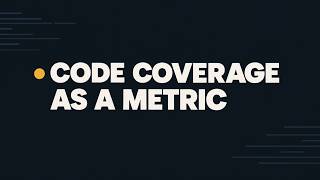 Why Code Coverage Became The Default Metric