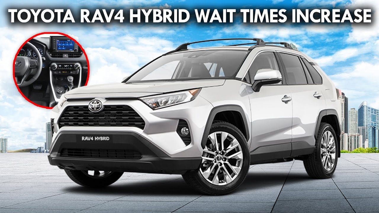 Toyota Rav4 Wait Times  : How to Beat the Long Waits