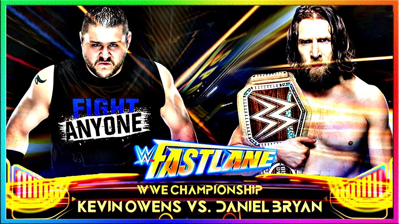 WWE Fastlane 2019 DANIEL BRYAN VS KEVIN OWENS WWE Championship Match