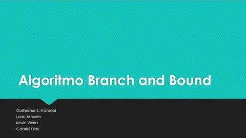 Algoritmo Branch And Bound - Luan, Guilherme e Kevin