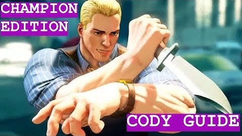 SFV CE Cody Guide (vs1, vt2) Basics, Combos, Setups, and More