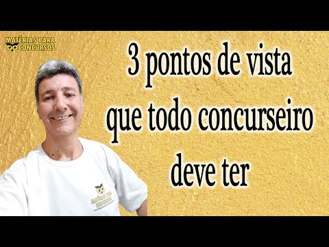 3 pontos de vista que todo concurseiro deve ter