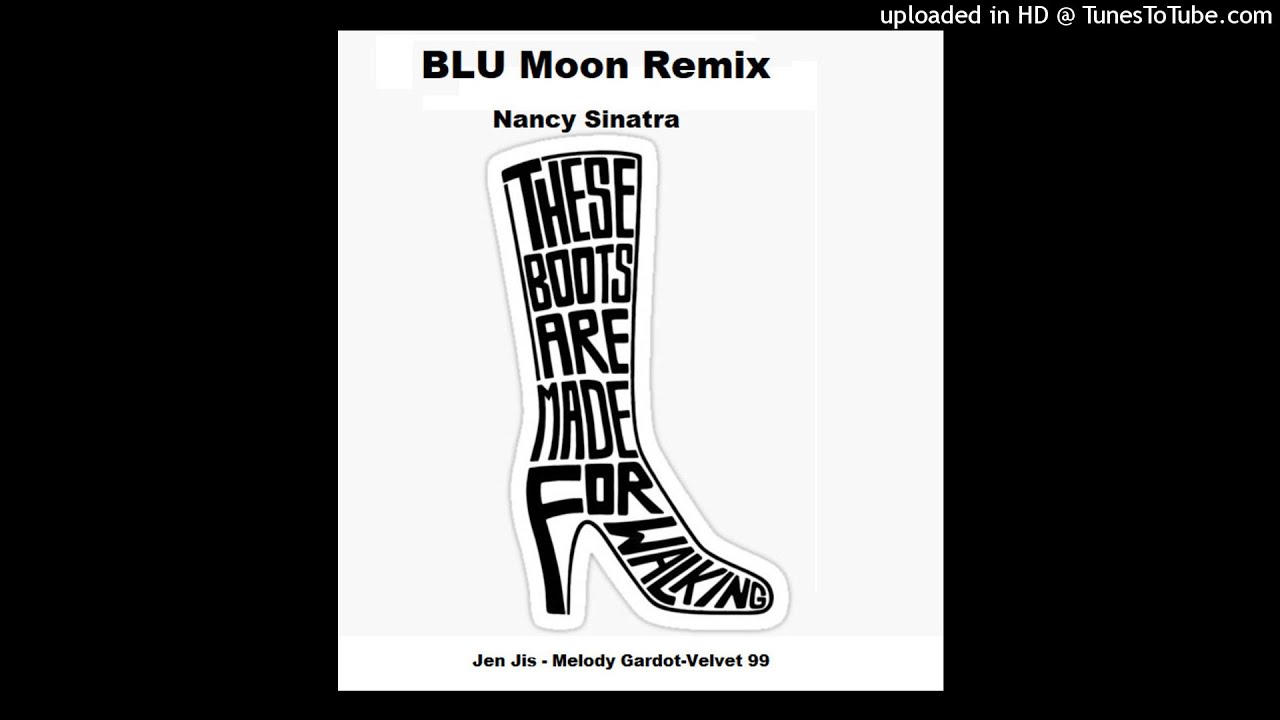 These Boots Are Made For Walkin' NANCY SINATRAJen Jis, Melody Gardot