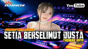FUNKOT TERBARU NEW STYLE SETIA BERSELIMUT DUSTA COVER THOMAS ARYA BY DJ AYCHI ONFIRE MEDUZA SURABAYA