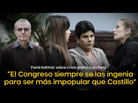 Farid Kahhat: “El Congreso siempre se las ingenia para ser más impopular que Castillo” | ENTREVISTA