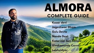 Almora Tourist Places| The Most Beautiful Place of Uttarakhand | Kasar Devi | Jageshwar Dham |Almora