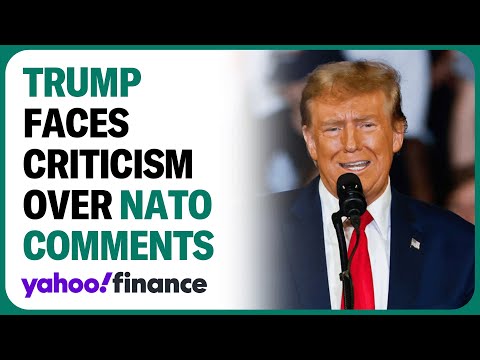 Trump faces criticism over comments regarding NATO funding and Russia