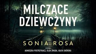 Milczące dziewczyny - Sonia Rosa | Agata Skórska - Agnieszka Postrzygacz - Olga Żmuda | Sensacja