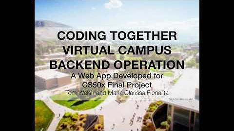 CS50x 2020 Final Project - Coding Together Virtual Campus Web Application Backend