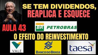 Aula 43 - Se tem dividendos, Reaplique e Esquece - TAEE11 BBAS3 VALE3 PETR4 Luiz Barsi PETR3 TAEE4