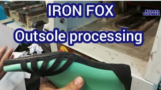 Iron Fox Outsole processing machine || Using Iron Fox Machine.