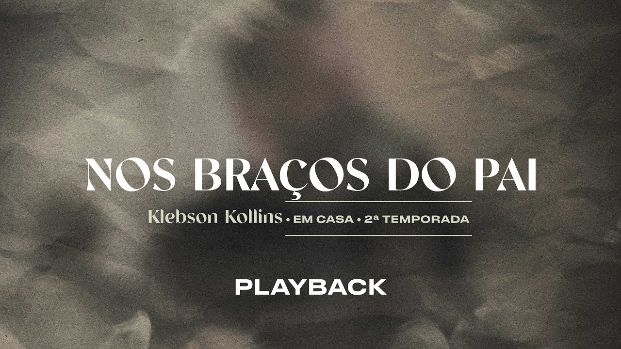 Klebson Kollins - Nos Braços do Pai | Playback
