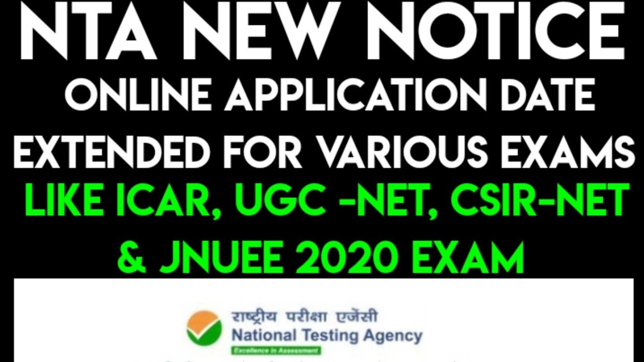 NTA NEW NOTICE 🔥🔥 | VARIOUS EXAMS ONLINE FORM DATE EXTENDED -ICAR,JNUEE ...