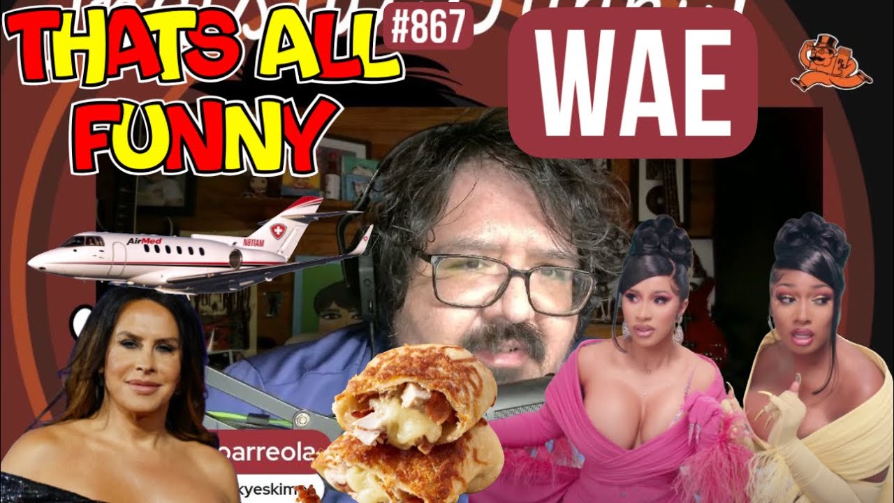 thats all funny podcast - Ep. 867 - WAE