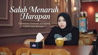 Salah Menaruh Harapan - Syakira Azzuhra
