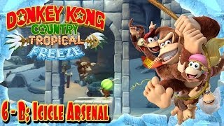 Donkey Kong Country: Tropical Freeze - Part 58 | Icicle Arsenal 6-B 100% Walkthrough!