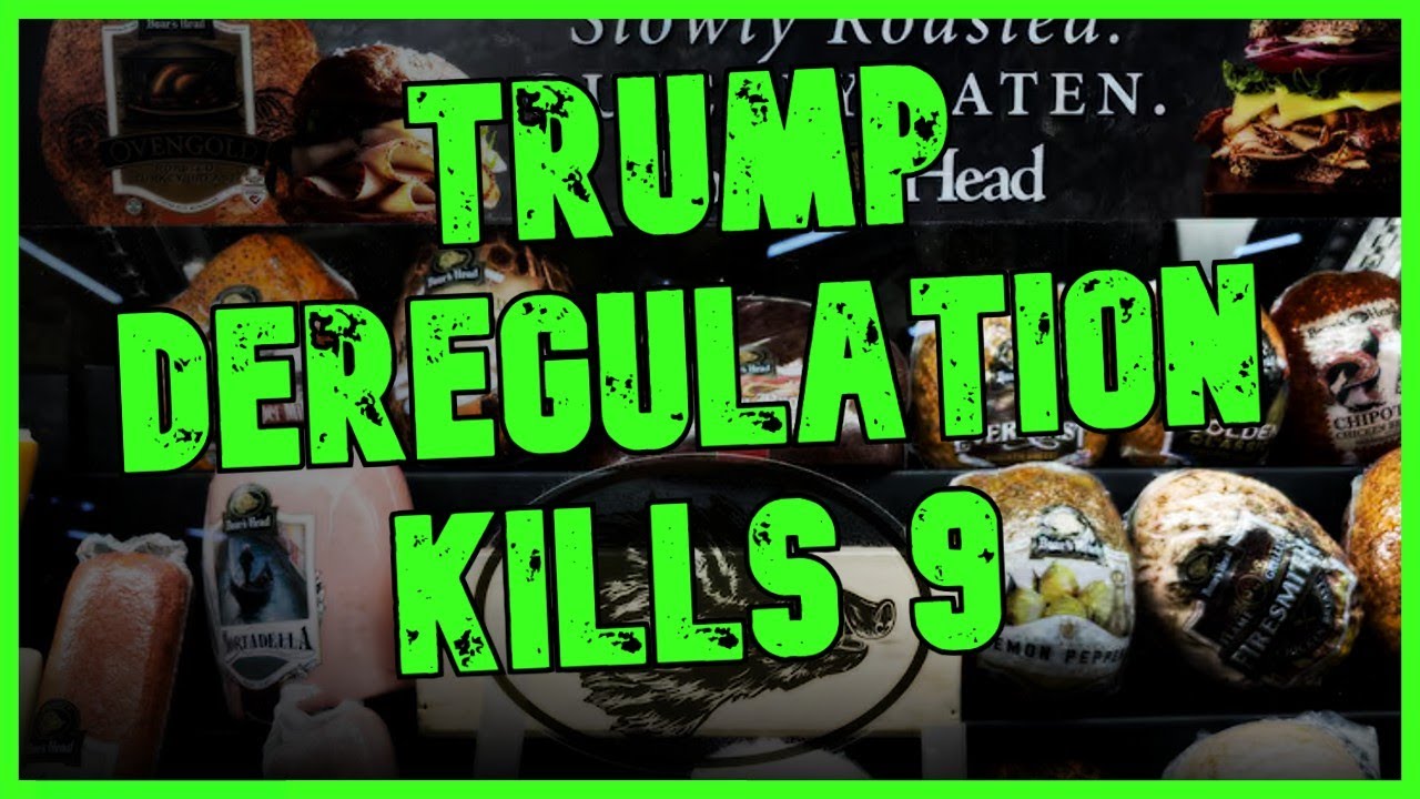 Trump Deli Meat Deregulation Leaves 57 Hospitalized, 9 DEAD  | The Kyle Kulinski Show