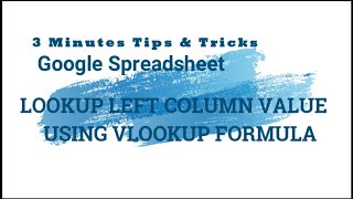 Bring Left Column Value Using Vlookup Formula in Google Spreadsheet